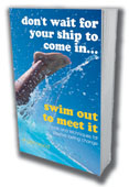 BooK: Don't Wait For Your Ship To Come In. . . Swim Out to Meet It by Dr Gary Wood